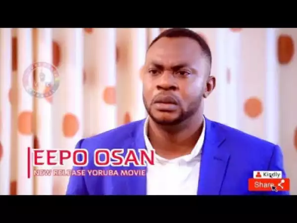 Eepo Osan Latest Yoruba Movie 2019